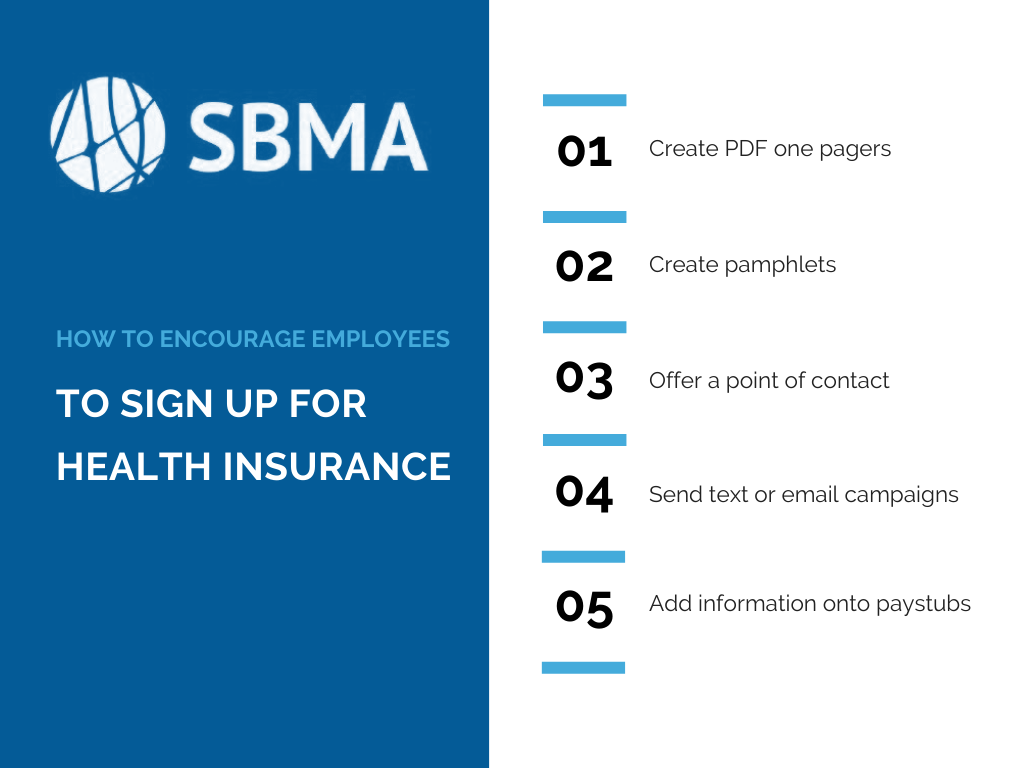 How do I get my employees to sign up for health insurance?